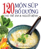 Ebook 120 món xúp bổ dưỡng cho trẻ em & người bệnh - Mỹ Hạnh