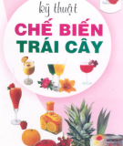 Ebook Kỹ thuật chế biến trái cây - Từ Triệu Hải, Cao Tích Vĩnh