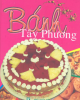 Ebook Bánh Tây phương - Nguyễn Thu Dung, Nguyễn Thị Thanh Nhàn