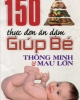 Ebook 150 thực đơn ăn dặm giúp bé thông minh & mau lớn - Kim Thanh