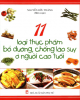 Ebook 11 loại thực phẩm bổ dưỡng, chống lão suy ở người cao tuổi - Nguyễn Hữu Thăng (Biên soạn)