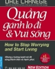 Ebook Quẳng gánh lo đi & vui sống - Dale Carnegie