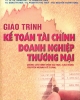 Giáo trình Kế toán tài chính doanh nghiệp thương mại - TS. Trần Thị Hồng Mai (Chủ biên)