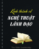 Ebook Kinh thánh về nghệ thuật lãnh đạo - Lorin Woolfe