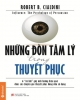 Ebook Những đòn tâm lý trong thuyết phục - Robert B. Cialdini