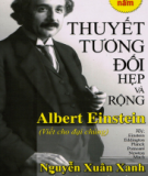 Ebook Thuyết tương đối hẹp và rộng của Albert Einstein - Nguyễn Xuân Xanh