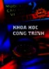 Ebook Mười vạn câu hỏi vì sao: Khoa học công trình - Nguyễn Văn Mậu