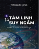 Ebook Tâm linh và suy ngẫm - Trần Quốc Hưng