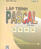 Ebook Lập trình Pascal: Tập ba (Tái bản lần thứ ba) - Bùi Việt Hà