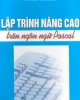 Ebook Lập trình nâng cao trên ngôn ngữ Pascal (In lần thứ 4) - Nguyễn Tô Thành