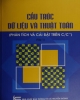 Ebook Cấu trúc dữ liệu và thuật toán (Phân tích và cài đặt trên C/C++): Tập 1 - Trần Thông Quế