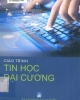 Giáo trình Tin học đại cương - Đỗ Thanh Mai