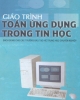 Giáo trình Toán ứng dụng trong tin học - PGS.TS. Bùi Minh Trí