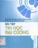 Ebook Bài tập Tin học đại cương (Tái bản lần thứ nhất) - Trần Đình Khang, Nguyễn Hồng Phương