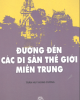 Ebook Đường đến các di sản thế giới miền Trung - Trần Huy Hùng Cường