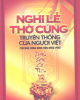 Ebook Nghi lễ thờ cúng truyền thống của người Việt (Tại nhà và chùa, đình, đền, miếu, phủ) - Hồ Đức Thọ (Sưu tầm - Biên soạn)