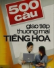 Ebook 500 câu giao tiếp giao tiếp thương mại tiếng Hoa - Thanh Hà