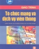 Giáo trình Tổ chức mạng và dịch vụ viễn thông - KS. Phạm Thị Minh Nguyệt