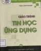 Giáo trình Tin học ứng dụng - Trần Công Nghiệp