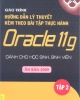 Giáo trình Hướng dẫn lý thuyết kèm theo bài tập thực hành ORACLE 11g (Tập 2) - Th.S Nguyễn Quảng Ninh, Nguyễn Nam Thuận