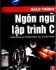 Giáo trình Ngôn ngữ lập trình C - Lê Văn Huỳnh (Chủ biên)