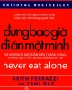 Ebook Đừng bao giờ đi ăn một mình - Keith Ferrazzi, Tahl Raz