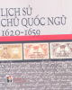 Ebook Lịch sử chữ quốc ngữ (1620-1659) - Đỗ Quang Chính