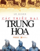 Ebook Các triều đại Trung Hoa - Lê Giảng (biên soạn)