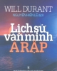 Ebook Lịch sử văn minh Ả Rập - Will Durant