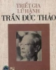 Ebook Triết gia lữ hành Trần Đức Thảo - Phạm Thành Hưng, Trần Ngọc Hà (Chủ biên)