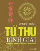 Ebook Tứ thư bình giải - Lý Minh Tuấn (Biên soạn)