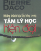 Ebook Những thành tựu lẫy lừng trong tâm lý học hiện đại - Pierre Daco