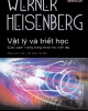 Ebook Vật lý và Triết học: Cuộc cách mạng trong khoa học hiện đại - Werner Heisenberg