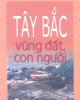 Ebook Tây Bắc vùng đất, con người - Đinh Văn Thiên, Hoàng Thế Long