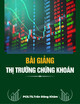 Bài giảng Thị trường chứng khoán - PGS.TS.Trần Đăng Khâm
