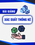 Bài giảng Xác suất thống kê - Trường đại học Bách khoa TP. HCM (2021)