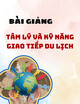 Bài giảng Tâm lý và kỹ năng giao tiếp du lịch