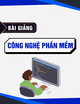 Bài giảng Công nghệ phần mềm - Hiện thực phần mềm