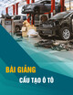 Bài giảng Cấu tạo ô tô