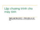 Bài giảng Lập chương trình cho máy tính - Chương 2: Ngôn ngữ lập trình C