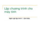 Bài giảng Lập chương trình cho máy tính - Chương 1: Ngôn ngữ lập trình C