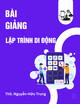 Bài giảng Lập trình di động: Chương 4 - ThS. Nguyễn Hữu Trung