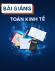 Bài giảng Toán kinh tế - Chương 4: Tối ưu hóa sản xuất và tiêu dùng