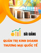 Bài giảng Quản trị kinh doanh thương mại quốc tế: Chương 8 - Mua bán công nghệ