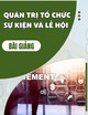 Bài giảng Quản trị tổ chức sự kiện và lễ hội: Chương 3 - ThS. Nguyễn Long Trâm Anh