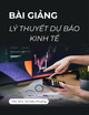 Bài giảng Lý thuyết dự báo kinh tế: Chương 3 - ThS. NCS. Vũ Hiếu Phương