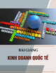 Bài giảng Kinh doanh quốc tế: Chương 4 - Trường ĐH Tài chính và Marketing