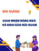 Bài giảng Giao nhận hàng hoá và khai báo hải quan: Chương 5 - ThS. Nguyễn Thị Minh Hạnh