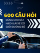 600 câu hỏi dùng cho sát hạch lái xe cơ giới đường bộ