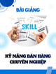 Bài giảng Kỹ năng bán hàng chuyên nghiệp: Phần 3 - Nghệ thuật lắng nghe trong giao tiếp - mấu chốt để giao tiếp thành công với khách hàng